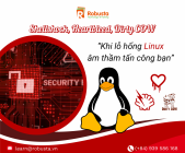 Shellshock, Heartbleed, Dirty COW – Khi lỗ hổng Linux giết bạn trong im lặng