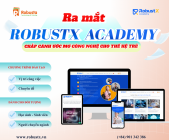 Robusta ra mắt RobustX Academy - Chắp cánh ước mơ công nghệ cho thế hệ trẻ