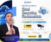 Ra mắt RobustX Academy – Tặng khóa học miễn phí “Cloud Computing Fundamentals”
