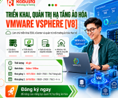 Làm chủ công nghệ ảo hóa với khóa đào tạo Triển khai, quản trị hạ tầng ảo hóa VMware vSphere [V8] tại Robusta