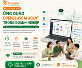 Ứng dụng OpenClaw AI Agent - Tự động hóa thông minh & Tăng năng suất doanh nghiệp

