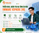 Làm chủ công nghệ ảo hóa với khóa đào tạo Triển khai, quản trị hạ tầng ảo hóa VMware vSphere [V8] tại Robusta