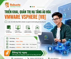 Làm chủ công nghệ ảo hóa với khóa đào tạo Triển khai, quản trị hạ tầng ảo hóa VMware vSphere [V8] tại Robusta
