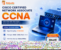 Robusta cập nhật phiên bản mới của khóa học CCNA (200-301v1.1) – Hành trình bắt đầu sự nghiệp Quản trị mạng chuyên nghiệp