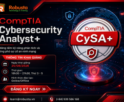 Khóa học CompTIA CySA+ tại Robusta – Nâng tầm kỹ năng phân tích và ứng phó sự cố an ninh mạng
