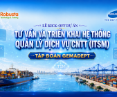 Tập đoàn Gemadept khởi động dự án ITSM cùng Robusta và các đối tác quốc tế: Bước tiến chiến lược trong quản trị dịch vụ CNTT