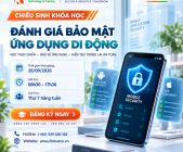 Đánh Giá Bảo Mật Ứng Dụng Di Động – Từ Hiểu Kiến Trúc Đến Phân Tích Lỗ Hổng Thực Tế