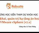 Robusta tổ chức khóa "Triển khai, quản trị hạ tầng ảo hoá VMware vSphere [v7.x]" cho đơn vị Viễn thông