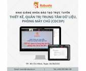 ROBUSTA KHAI GIẢNG KHÓA ĐÀO TẠO "THIẾT KẾ, QUẢN TRỊ TRUNG TÂM DỮ LIỆU, PHÒNG MÁY CHỦ (CDCDP)"