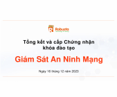 Robusta hoàn thành tổ chức khóa đào tạo "Giám sát An Ninh Mạng" cho khách hàng tại khu vực miền Trung