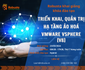 Phát triển kỹ năng với khóa "Triển Khai, Quản Trị Hạ Tầng Ảo Hóa VMware Vsphere [V8]"