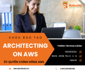 Khóa học ủy quyền Architecting on AWS tại Robusta - Chìa khóa vàng cho sự nghiệp AWS