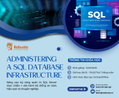 Administering a SQL Database Infrastructure – Khóa học nền tảng dành cho quản trị viên cơ sở dữ liệu