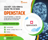 Chinh phục OPENSTACK – Bước đệm để trở thành chuyên gia điện toán đám mây cùng Robusta