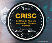 Khóa học CRISC tại Robusta: Chìa khóa thành công trong quản lý rủi ro hệ thống thông tin