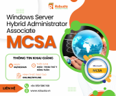 Khóa học MCSA – Windows Server Hybrid Administrator Associate: Nâng tầm kỹ năng quản trị hệ thống trong thời đại chuyển đổi số