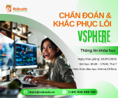 Khóa học chẩn đoán và khắc phục lỗi VMware vSphere [v6.x] – Xử lý sự cố hệ thống chuyên nghiệp và hiệu quả
