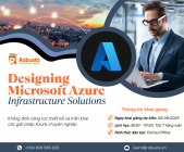 “Designing Microsoft Azure Infrastructure Solutions” – Định hướng chuyên nghiệp cho Solution Architects