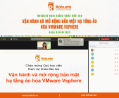 Robusta khai giảng khóa học “Vận hành và mở rộng bảo mật hạ tầng ảo hóa VMware vSphere” – Cập nhật kiến thức vSphere 8 cho chuyên gia hạ tầng