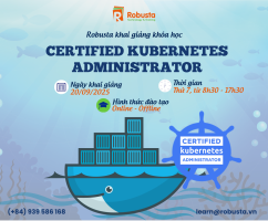 Bước vào thế giới Kubernetes với khóa học "Certified Kubernetes Administrator" tại Robusta