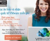 Duy nhất tại Hà Nội - Học VMware Data Center Virtualization Fundamentals V6 hoàn toàn miễn phí