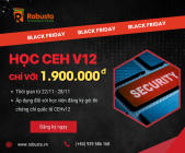Săn Black Friday Cùng Robusta - Học CEH v12 Chỉ Với 1.900.000 VNĐ