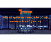 Khóa học "Thiết kế, Quản trị Trung tâm Dữ liệu, Phòng máy chủ (CDCDP)" - Bước đầu tiên trên hành trình trở thành chuyên viên về Trung tâm Dữ liệu và Phòng máy chủ!
