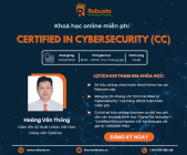 THAM GIA KHÓA HỌC VÀ SỞ HỮU CHỨNG CHỈ CERTIFIED IN CYBERSECURITY (CC) CỦA (ISC)2 HOÀN TOÀN MIỄN PHÍ